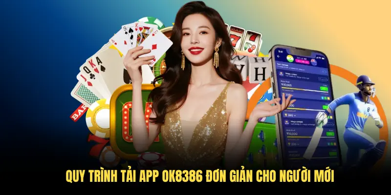 Quy trình tải app OK8386 đơn giản cho người mới